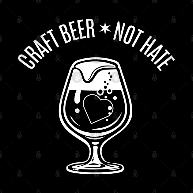 Craft Beer, Not Hate by Thirsty Bastards