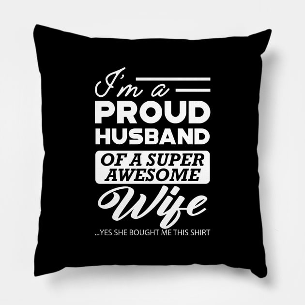 Proud husband of super awesome wife Pillow by KC Happy Shop