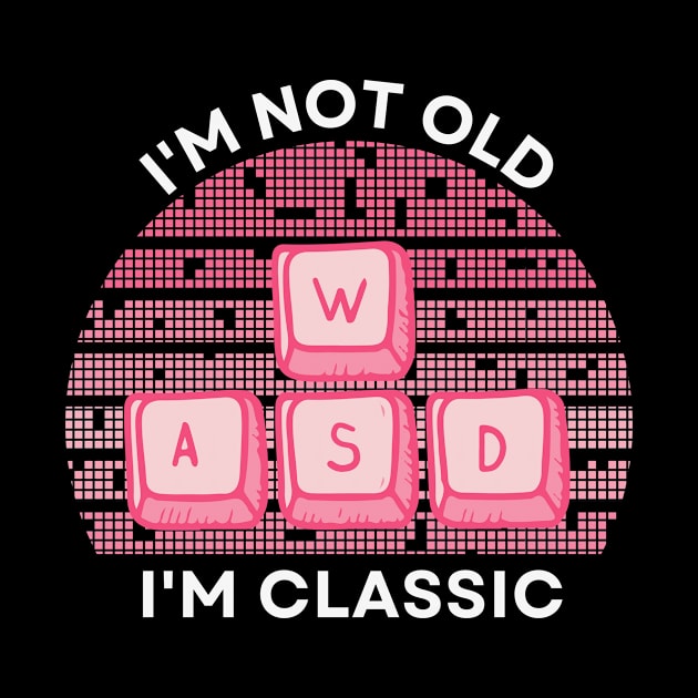 I'm not old, I'm Classic | WASD | Retro Hardware | Vintage Sunset | '80s '90s Video Gaming by octoplatypusclothing@gmail.com