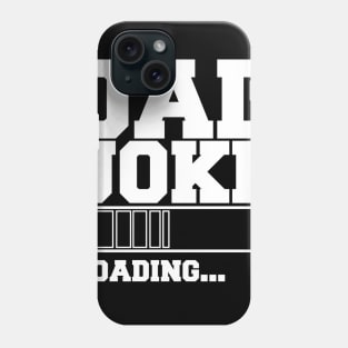 Dad Joke Loading Phone Case