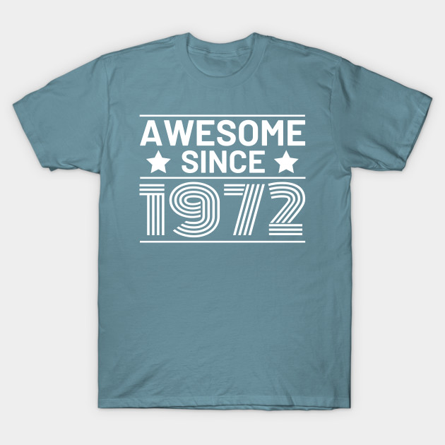 Discover Awesome Since 1972 Birthday Retro - 1972 Retro Birthday - T-Shirt