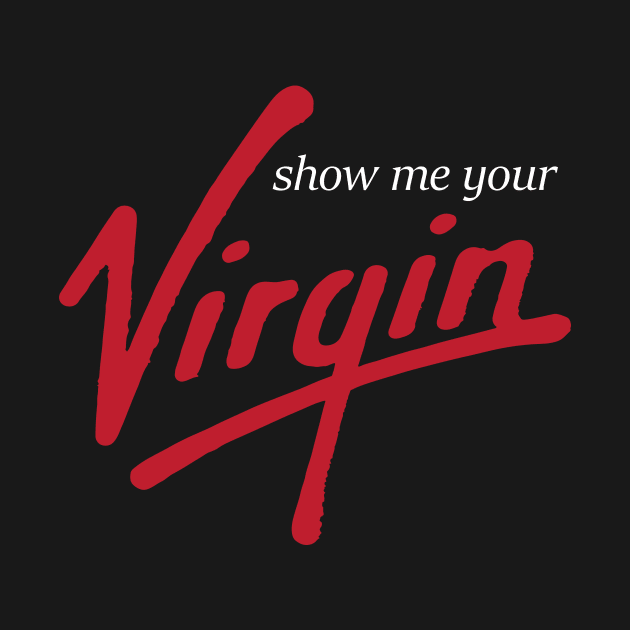 show me your VIRGIN ! by soundgarden