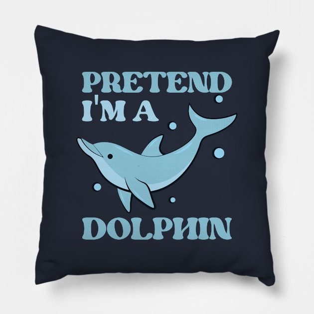 Pretend I'm A Dolphin Gift Pillow by storyofluke