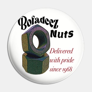 Bofadeez nuts Pin