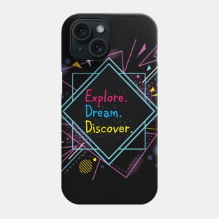 Explore Dream & Discover Phone Case