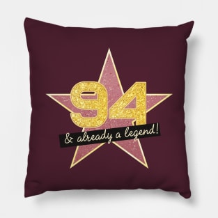 94th Birthday Gifts - 94 Years old & Already a Legend Pillow