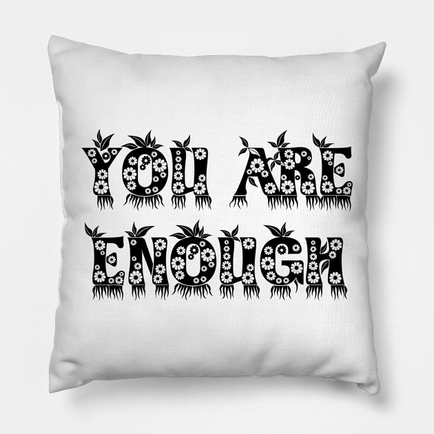 You are enough Pillow by ddesing