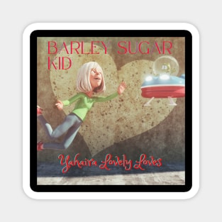 Barley Sugar Kid - (Official Video) by Yahaira Lovely Loves Magnet