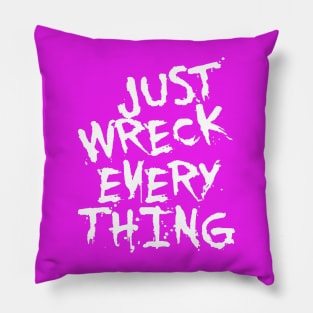 Just Wreck Everything White Grunge Graffiti Pillow