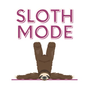 Sloth Mode Cute Sloth design for Lazy days T-Shirt