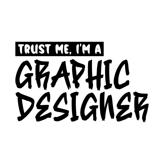 Trust me, I'm a graphic designer by colorsplash