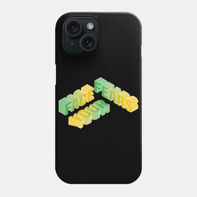 Face your fears, 3D text Phone Case by RomArte