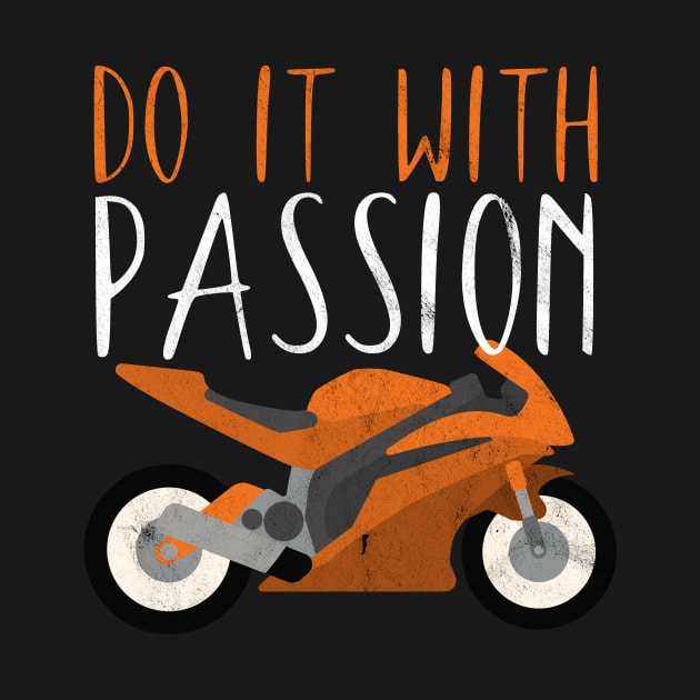 Motorcycle do it with passion by maxcode