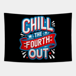 funny graphic comfort colors 4th of july fourth of july, chill the fourth out Tapestry