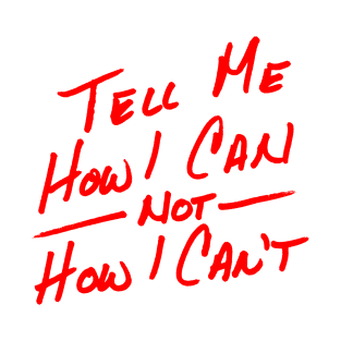 Tell Me How I Can in Red T-Shirt