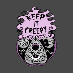 Keep It Creepy T-Shirt