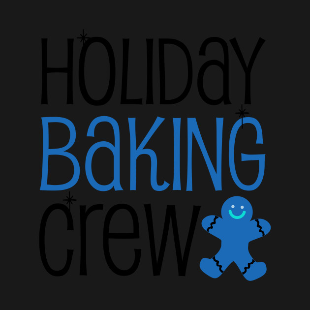 Discover Christmas Baking Shirt | Holiday Baking Crew - Christmas Baking - T-Shirt