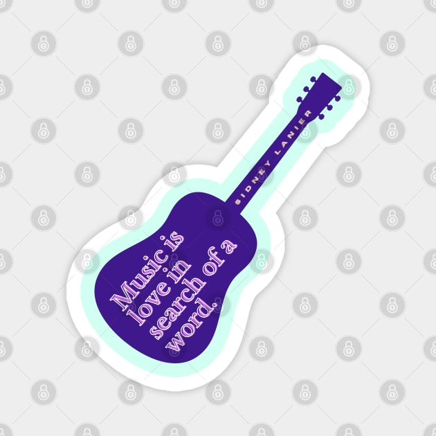 Copy of Guitar art with Sidney Lanier quote: Music is love in search of a word Magnet by artbleed