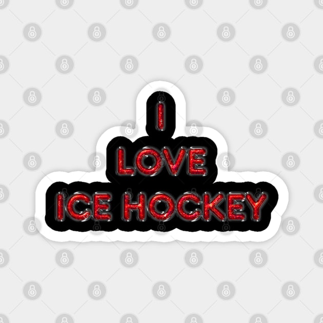 I Love Ice Hockey - Red Magnet by The Black Panther