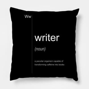 Writer. a peculiar organism capable of transforming caffeine into book Pillow