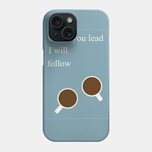 Gilmore girls - Where you lead Phone Case