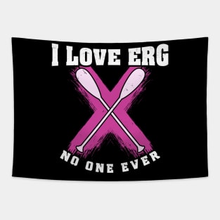 Rowing Machine Workout Girls - I love to ERG said no one ever Tapestry