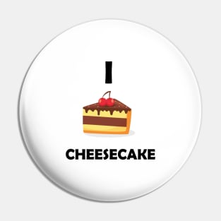 Funny Design saying I Cheesecake, Divine Dessert Delight, Cute & Decadent Cheesecake Dreams Pin