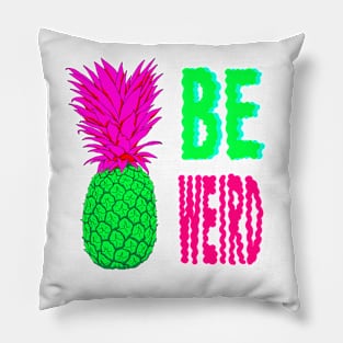 Be Weird Pillow