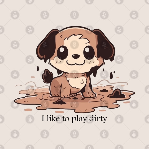 I like to play dirty (dog) by etherElric