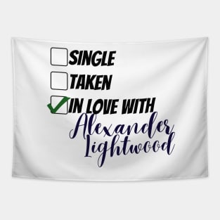 Single, taken, in love with Alexander Lightwood Tapestry