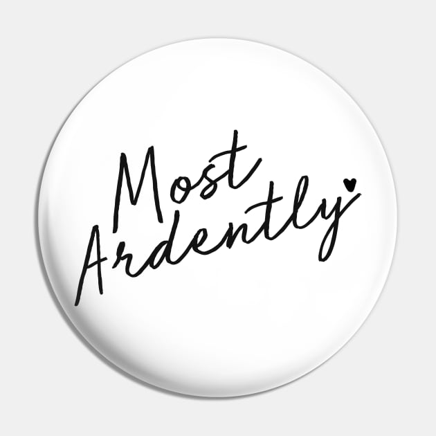 Most Ardently Pin by AnObscureBird