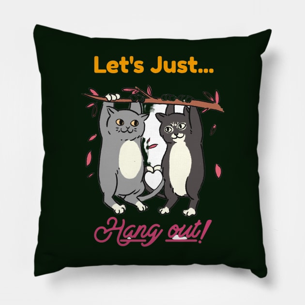 Lets just hang out Pillow by Rc tees