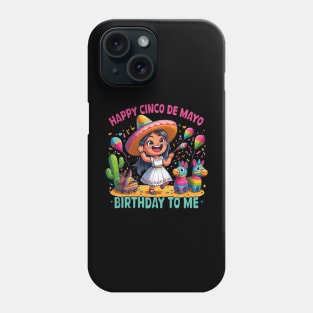 Happy Cinco De Mayo Birthday To Me Cute Mexican Girl Fiesta Phone Case