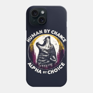 Human By Chance Alpha By Choice Retro Vintage Phone Case