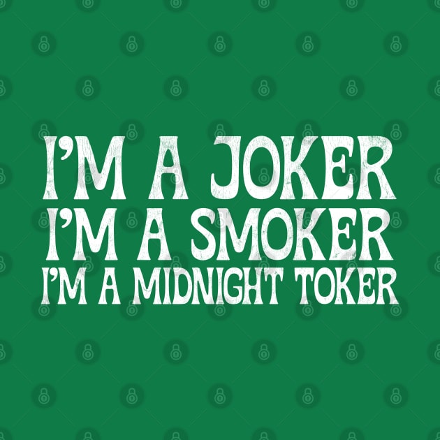 I'm a Joker - I'm a Smoker - I'm a Midnight Toker by DankFutura