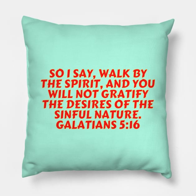 Bible Verse Galatians 5:16 Pillow by Prayingwarrior