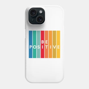 Be Positive Motivation Phone Case