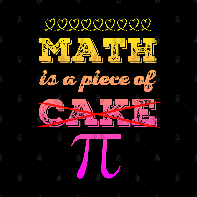 Math Is A Piece Of Cake Pi by eliteshirtsandmore