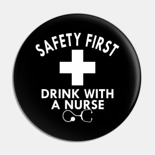 Nurse - Safety first drink with a nurse Pin