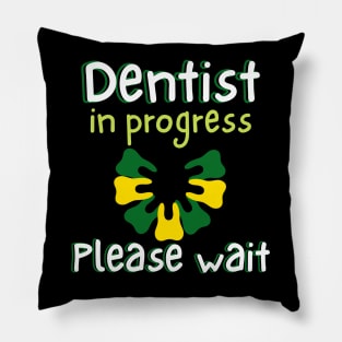 Dentist In Progress Please Wait Pillow