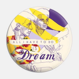 Dream, dream, dreaaaam Pin