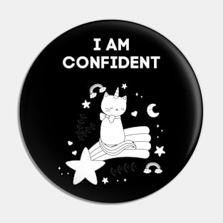 I AM CONFIDENT - FUNNY CAT REMIND YOU THAT YOU ARE CONFIDENT Pin