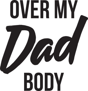 Over My Dad Body Funny Magnet