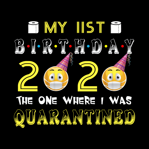 my 11st Birthday 2020 The One Where I Was Quarantined Funny Toilet Paper by Jane Sky