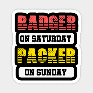 badger on Saturday packer on Sunday football lover gift Magnet