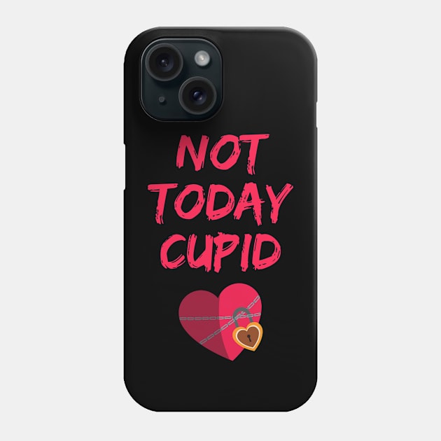 Not Today Cupid Phone Case by THINK. DESIGN. REPEAT.