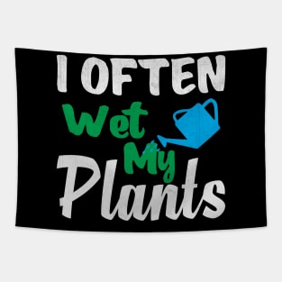 I Often Wet My Plants Funny Gardening Tapestry