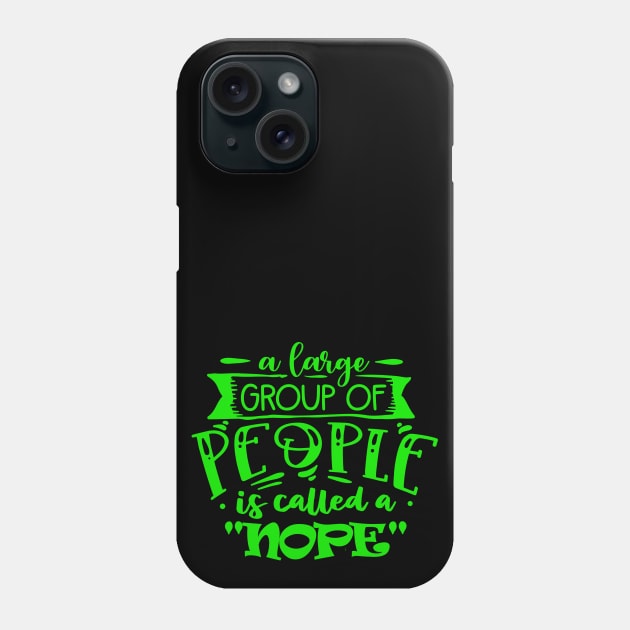 A Large Group of People is Called a Nope - Anti-Social Butterfly collection for Introverts - Skull Moth - acid green Phone Case by Wanderer Bat