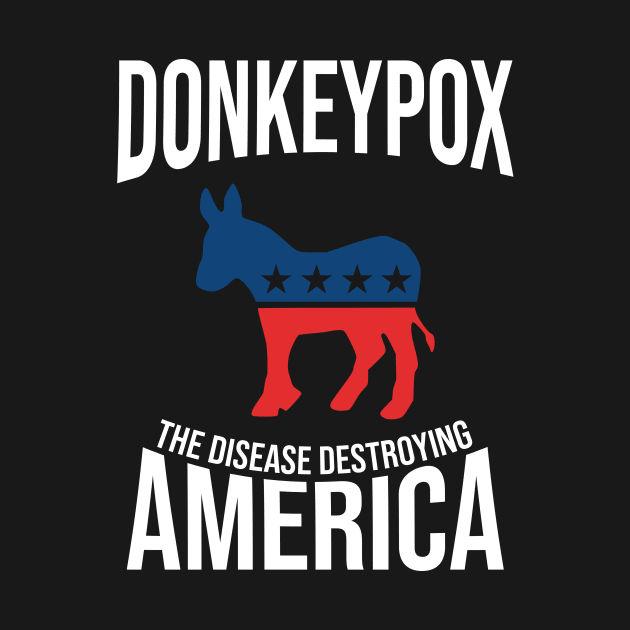 Donkey Pox The Disease Destroying America Funny by LMW Art