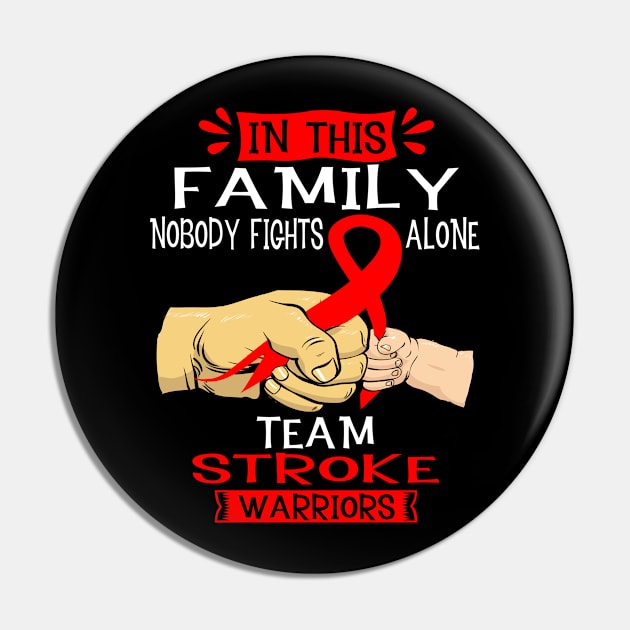 In This Family Nobody Fights Alone Team Stroke Warrior Support Stroke Warrior Gifts Pin by ThePassion99